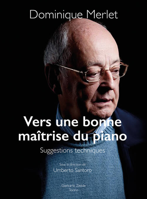 Vers une bonne maîtrise du piano. Suggestions techniques